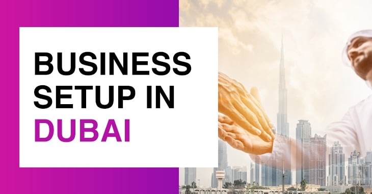 A Guide to Setting up a Business in Dubai
